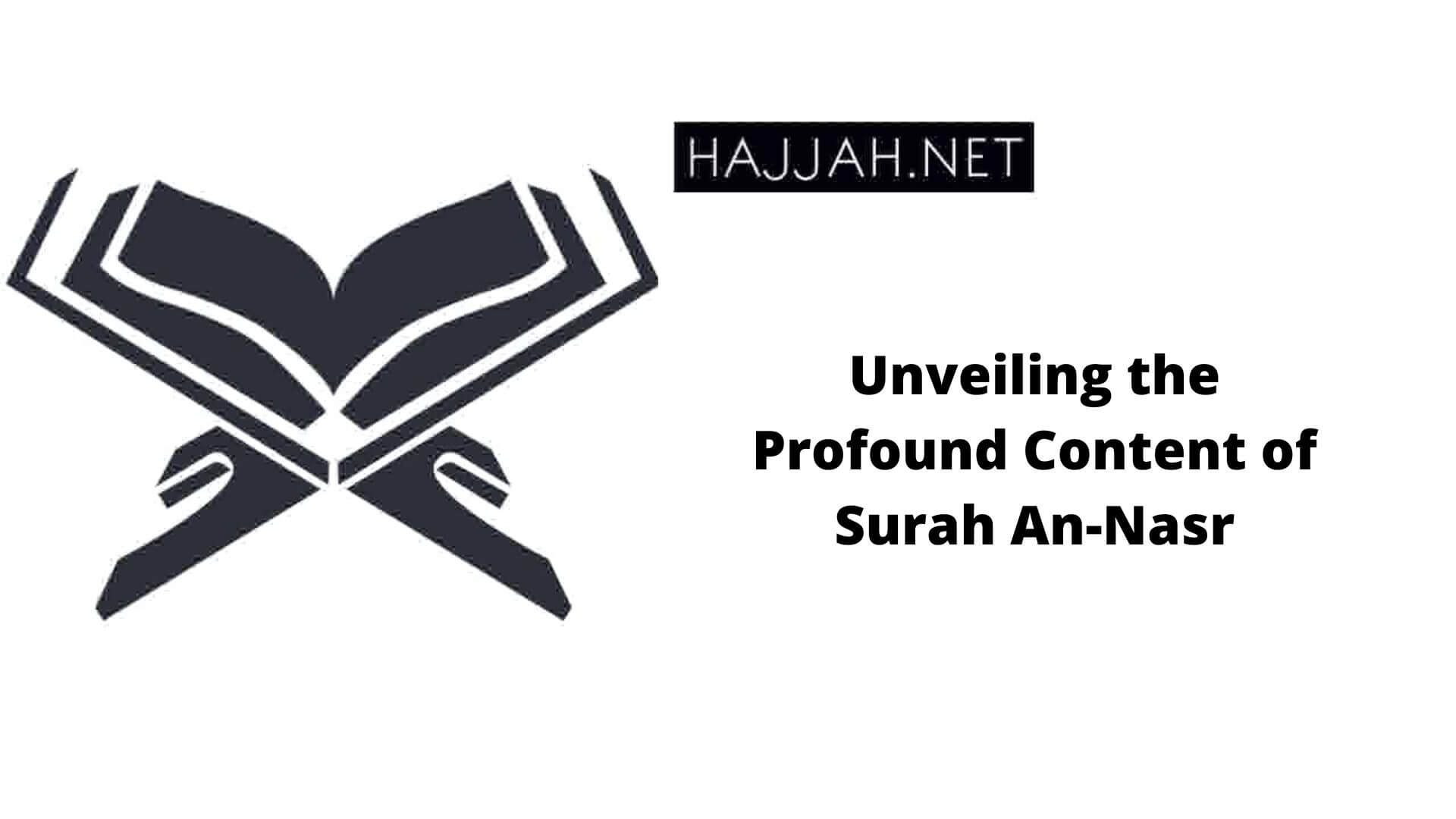 Unveiling the Profound Content of Surah An-Nasr