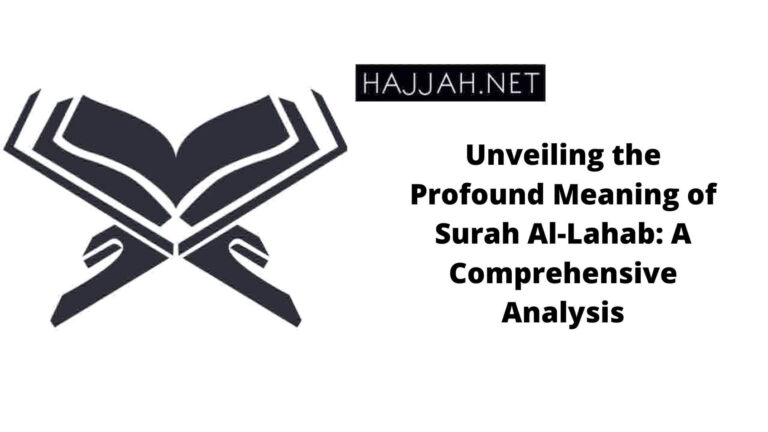 Unveiling the Profound Meaning of Surah Al-Lahab: A Comprehensive Analysis